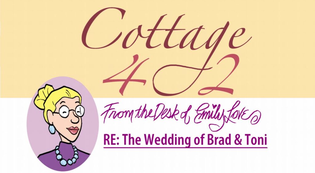 Cottage 4-2 logo From the Desk of Emily Love re: The Wedding of Brad and Toni